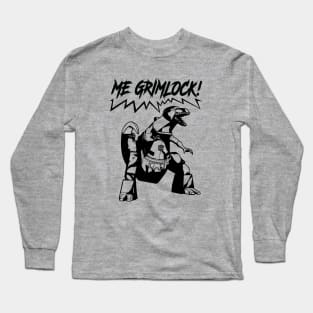 ME GRIMLOCK! Long Sleeve T-Shirt